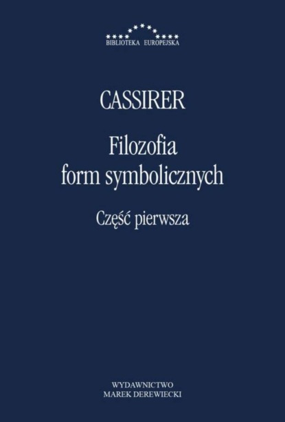 Ernst Cassier - Filozofia form symbolicznych Część 1