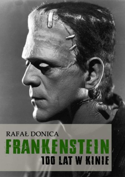 Rafał Donica — Frankenstein 100 lat w kinie