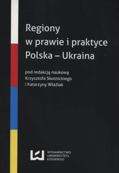 Группа авторов - Regiony w prawie i praktyce. Polska - Ukraina