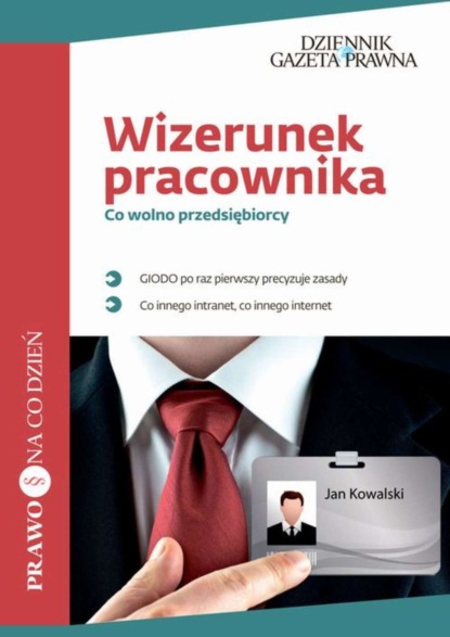 Piotr Pieńkosz - Wizerunek pracownika Co wolno przedsiębiorcy