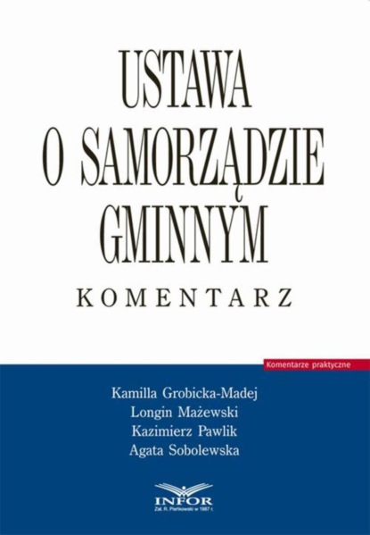 Kamilla Grobicka-Madej - Ustawa o samorządzie gminnym. Komentarz