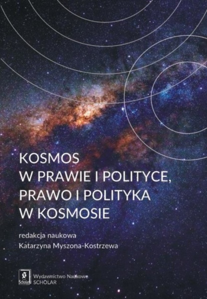 Maciej Piotrowski - Kosmos w prawie i polityce, prawo i polityka w kosmosie