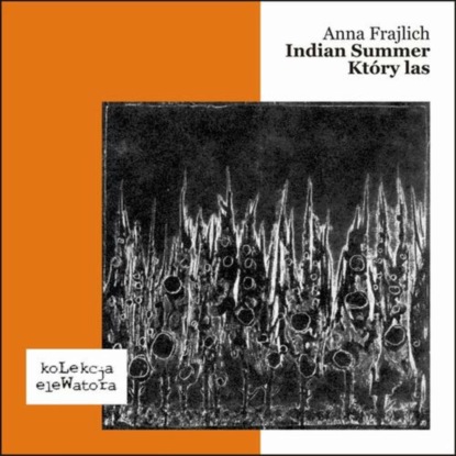 Anna Frajlich — Indian Summer / Kt?ry las