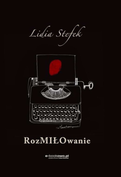 Lidia Stefek - Rozmiłowanie