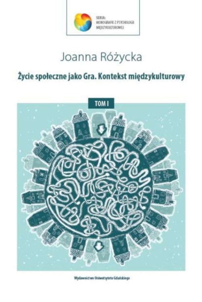 Joanna Różycka - Życie społeczne jako Gra. Kontekst międzykulturowy