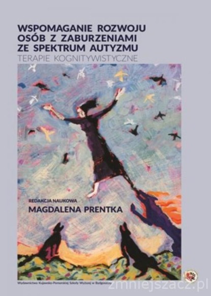 Группа авторов - Wspomaganie rozwoju osób z zaburzeniami ze spektrum autyzmu. Terapie kognitywistyczne