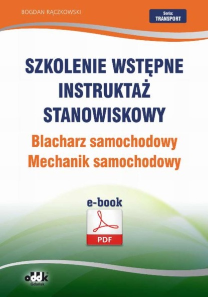 Bogdan Rączkowski - Szkolenie wstępne Instruktaż stanowiskowy Blacharz samochodowy. Mechanik samochodowy