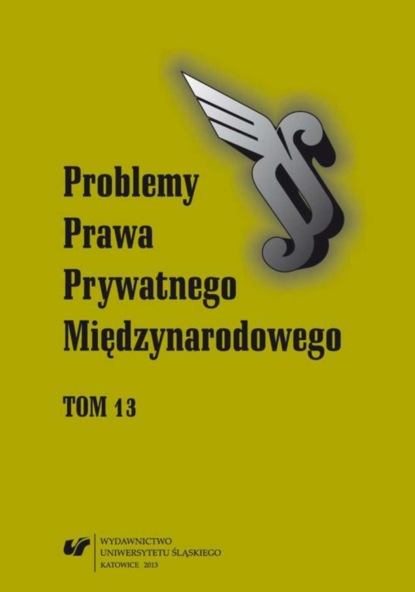 

„Problemy Prawa Prywatnego Międzynarodowego”. T. 13