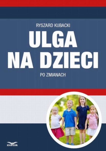 Ryszard Kubacki - Ulga na dzieci po zmianach