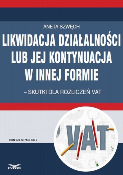 Aneta Szwęch - Likwidacja działalności lub jej kontynuacja w innej formie – skutki dla rozliczeń VAT