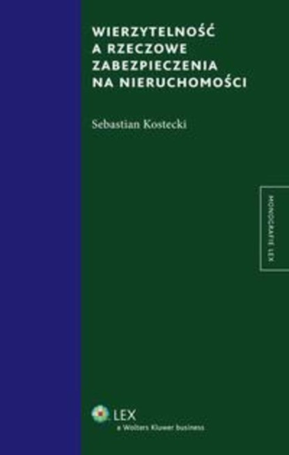 Sebastian Kostecki - Wierzytelność a rzeczowe zabezpieczenia na nieruchomości