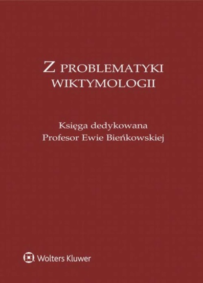 Anna Tarwacka - Z problematyki wiktymologii. Księga dedykowana Profesor Ewie Bieńkowskiej