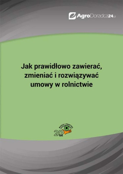 

Jak prawidłowo zawierać, zmieniać i rozwiązywać umowy w rolnictwie