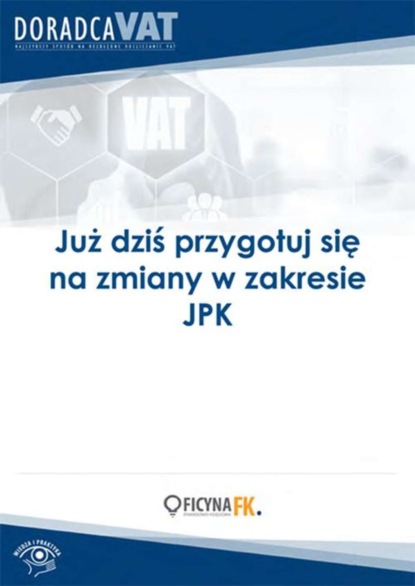 

Już dziś przygotuj się na zmiany w zakresie JPK