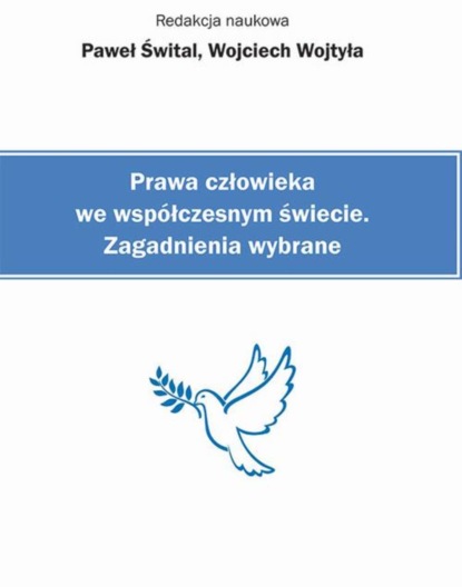 Группа авторов - Prawa człowieka we współczesnym świecie. Zagadnienia wybrane