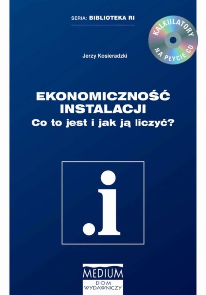 Jerzy Kosieradzki - Ekonomiczność instalacji. Co to jest i jak ją liczyć?