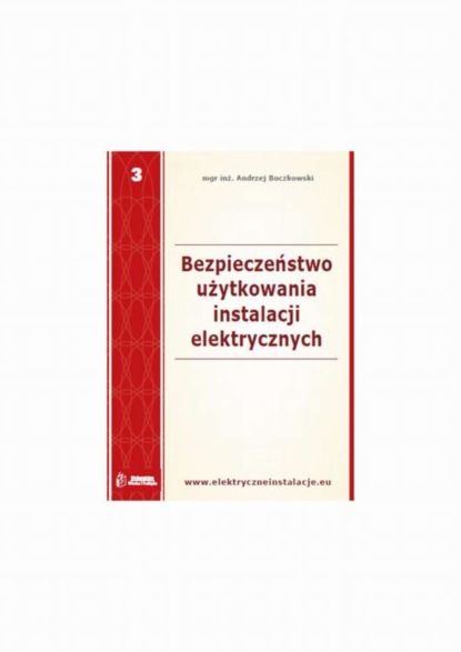 

Bezpieczeństwo użytkowania instalacji elektrycznych