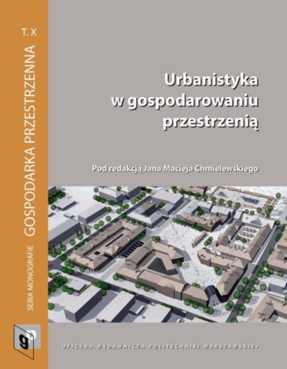 Группа авторов - Urbanistyka w gospodarowaniu przestrzenią