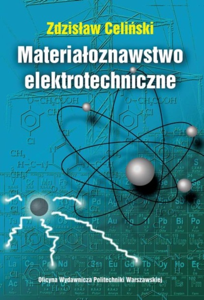 Zdzisław Celiński - Materiałoznawstwo elektrotechniczne