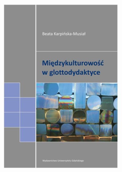 Beata Karpińska-Musiał - Międzykulturowość w glottodydaktyce