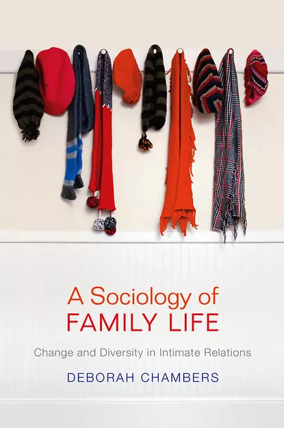 Обложка книги A Sociology of Family Life, Deborah  Chambers