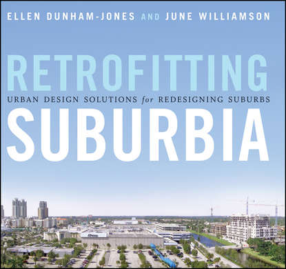 Ellen  Dunham-Jones - Retrofitting Suburbia, Updated Edition