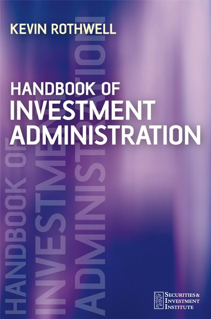 Группа авторов - Handbook of Investment Administration