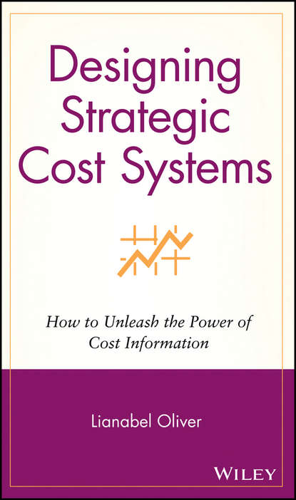 Группа авторов - Designing Strategic Cost Systems