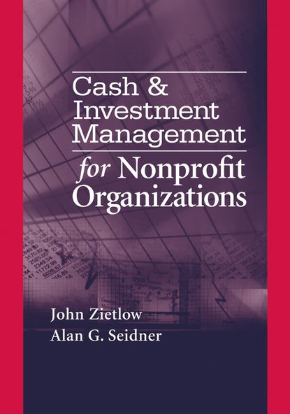 Cash & Investment Management for Nonprofit Organizations - John  Zietlow