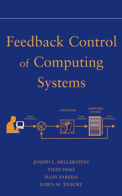 Yixin  Diao - Feedback Control of Computing Systems