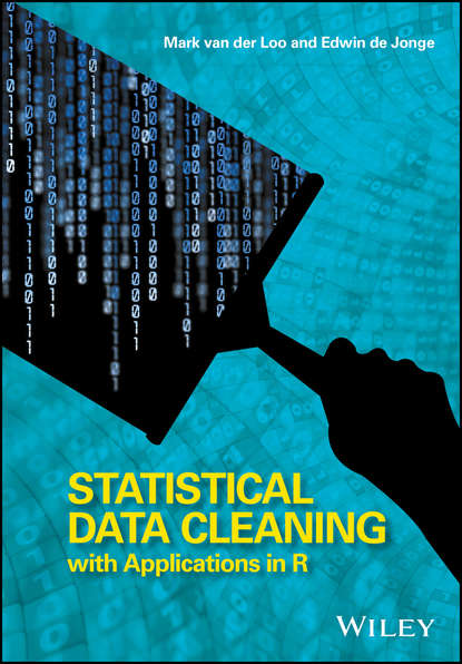 Mark Van Der Loo - Statistical Data Cleaning with Applications in R
