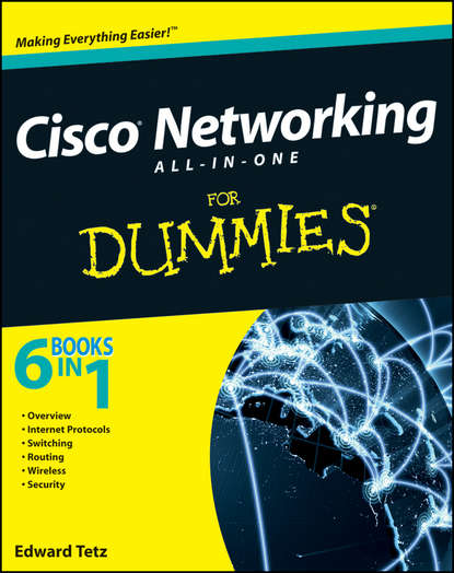 Edward  Tetz - Cisco Networking All-in-One For Dummies