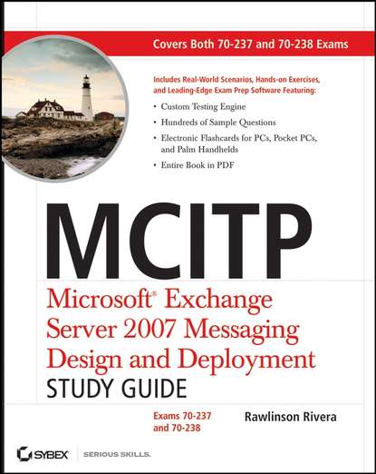 Rawlinson  Rivera - MCITP: Microsoft Exchange Server 2007 Messaging Design and Deployment Study Guide
