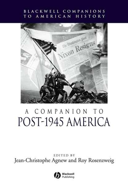 A Companion to Post-1945 America - Roy  Rosenzweig