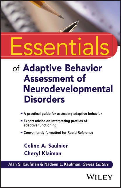 Essentials of Adaptive Behavior Assessment of Neurodevelopmental Disorders (Cheryl  Klaiman). 