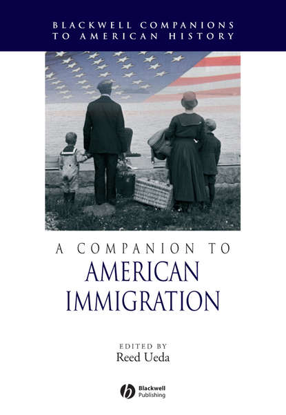 Группа авторов - A Companion to American Immigration