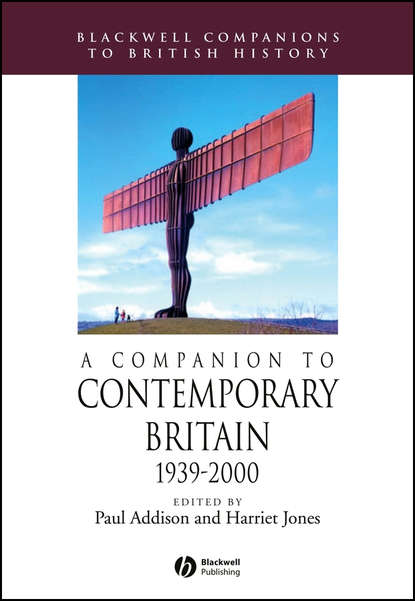 A Companion to Contemporary Britain 1939 - 2000 (Paul  Addison). 