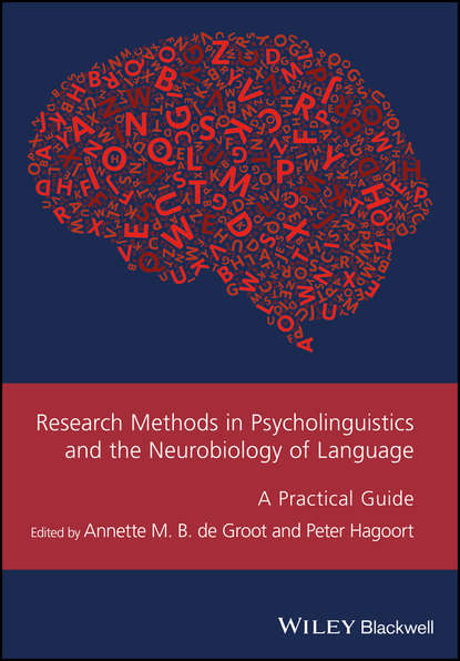Peter  Hagoort - Research Methods in Psycholinguistics and the Neurobiology of Language