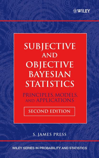 Группа авторов - Subjective and Objective Bayesian Statistics