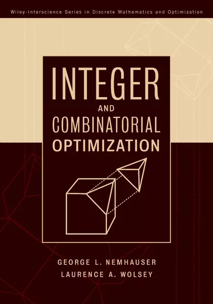 Обложка книги Integer and Combinatorial Optimization, Laurence Wolsey A.