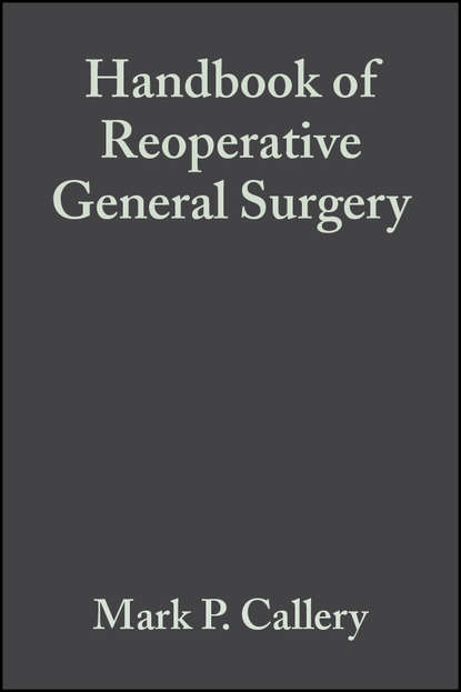 Группа авторов - Handbook of Reoperative General Surgery