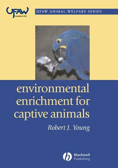 Группа авторов - Environmental Enrichment for Captive Animals