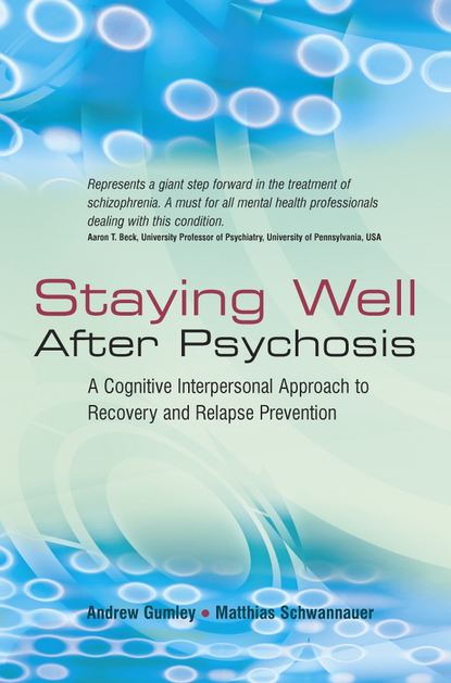 Matthias Schwannauer — Staying Well After Psychosis