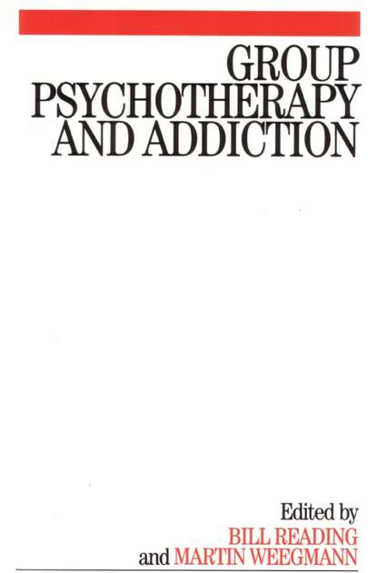 Martin  Weegmann - Group Psychotherapy and Addiction