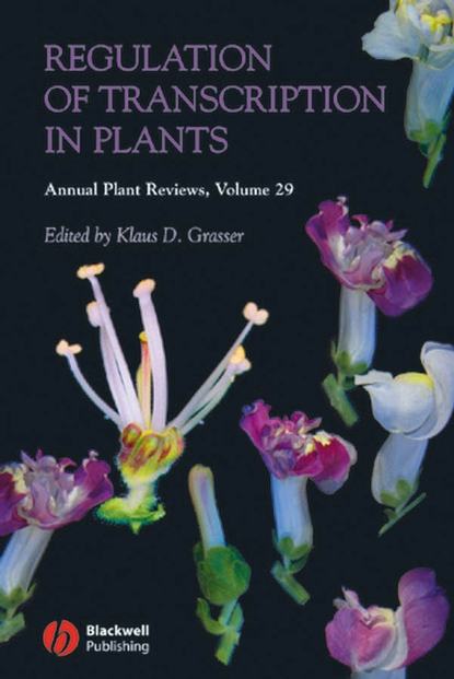 Annual Plant Reviews, Regulation of Transcription in Plants (Группа авторов). 