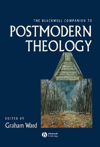 Группа авторов - The Blackwell Companion to Postmodern Theology