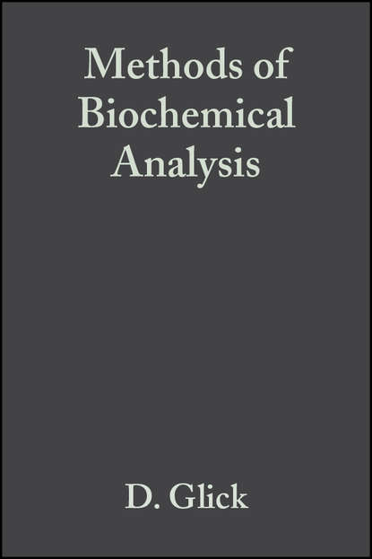 Methods of Biochemical Analysis, Volume 1 (Группа авторов). 