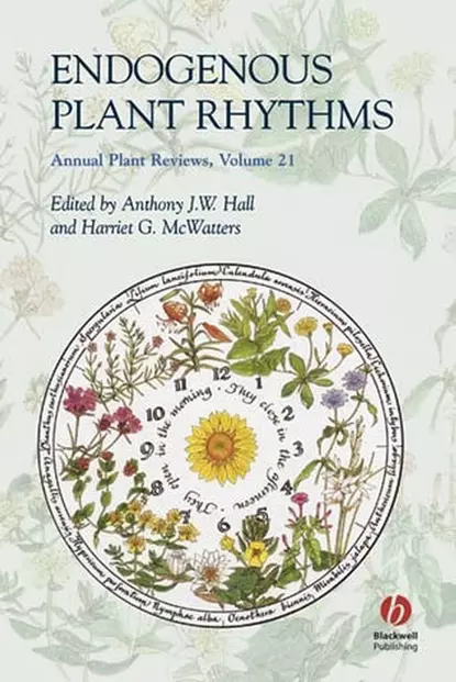 Обложка книги Annual Plant Reviews, Endogenous Plant Rhythms, Anthony Hall J.W.