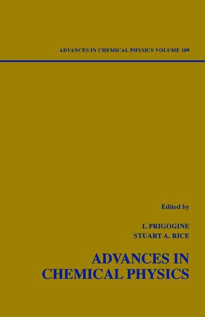 Advances in Chemical Physics. Volume 109 - Ilya  Prigogine