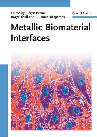 Metallic Biomaterial Interfaces (Roger  Thull). 